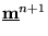 $ \underline{\textbf{m}}^{n+1}$