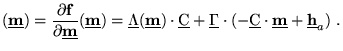 $\displaystyle (\underline{\textbf{m}})=\frac{\partial \mathbf{f}}{\partial \und...
...ne{\textrm{C}}}\cdot\underline{\textbf{m}}+\underline{\textbf{h}}_a\right)   .$
