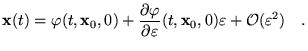 $\displaystyle \textbf{x}(t)=\varphi(t,\textbf{x}_0,0)+\frac{\partial \varphi}{\...
...al \varepsilon}(t,\textbf{x}_0,0)\varepsilon+\mathcal{O}(\varepsilon^2)
 \quad.$