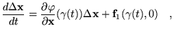 $\displaystyle \frac{d\Delta\textbf{x}}{dt}=\frac{\partial \varphi}{\partial \textbf{x}}(\gamma(t))\Delta\textbf{x}+
 \mathbf{f}_1(\gamma(t),0) \quad,$