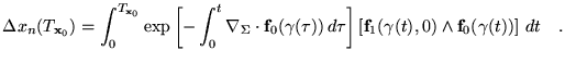 $\displaystyle \Delta x_n(T_{\textbf{x}_0})=\int_0^{T_{\textbf{x}_0}} \exp\left[...
...eft[\mathbf{f}_1(\gamma(t),0)\wedge\mathbf{f}_0(\gamma(t)) \right]  dt
 \quad.$