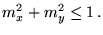 $\displaystyle m_x^2 + m_y^2 \leq 1   .$