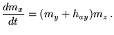 $\displaystyle \frac{d m_x}{dt}=(m_y+ h_{ay})m_z  .$