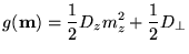 $\displaystyle g(\textbf{{m}})= \frac{1}{2}D_z m_z^2 +\frac{1}{2}D_\bot$