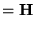 $ =\mathbf{H}_$
