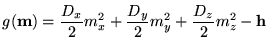 $\displaystyle g(\textbf{{m}})=\frac{D_x}{2} m_x^2 + \frac{D_y}{2} m_y^2 +\frac{D_z}{2} m_z^2 -
 \textbf{h}_$