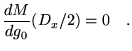 $\displaystyle \frac{dM}{d g_0}(D_x/2)=0 \quad.$